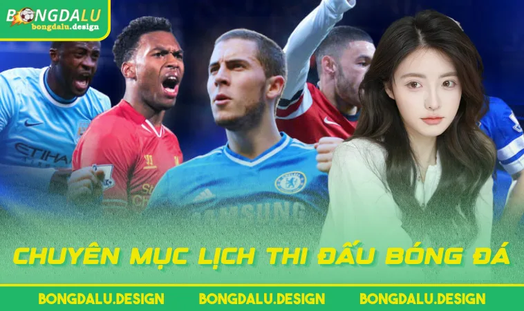 Chuyên mục Lịch Thi Đấu Bóng Đá